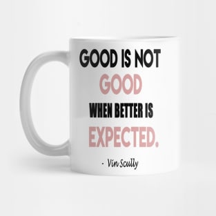 Always Expect Better Vin Scully Quote Mug